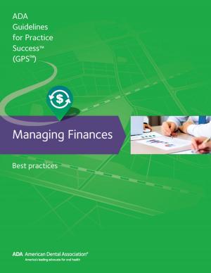 Cover of the book Managing Finances: Guidelines for Practice Success by American Dental Association
