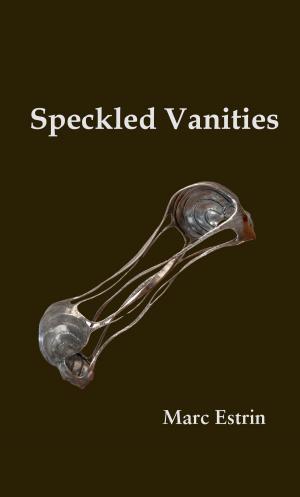 Cover of the book Speckled Vanities by Derek Furr