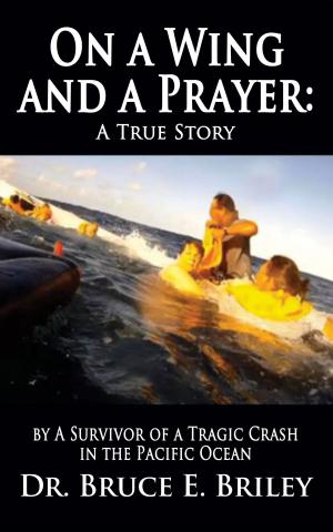 Cover of the book On a Wing and a Prayer: A True Story by A Survivor of a Tragic Crash in the Pacific Ocean by Grant Wahl