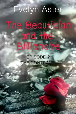Cover of the book The Beautician and the Billionaire Episode 2: The Contract by Jennifer Watts