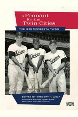 Book cover of A Pennant for the Twin Cities: The 1965 Minnesota Twins