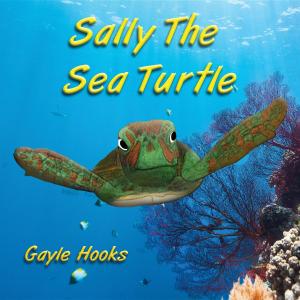 Cover of the book Sally The Sea Turtle by Renita Akridge