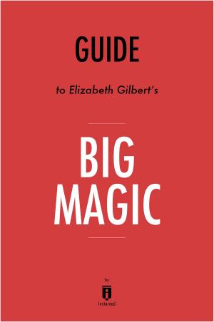 Cover of Guide to Elizabeth Gilbert's Big Magic by Instaread