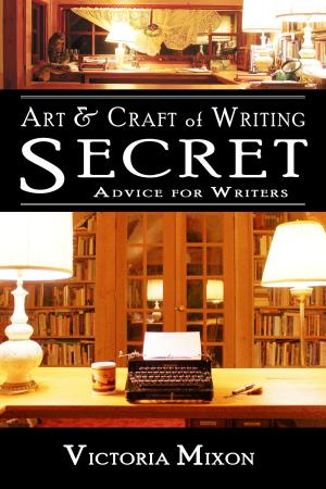 Cover of the book Art & Craft of Writing: Secret Advice for Writers by Kishore Nuvvula