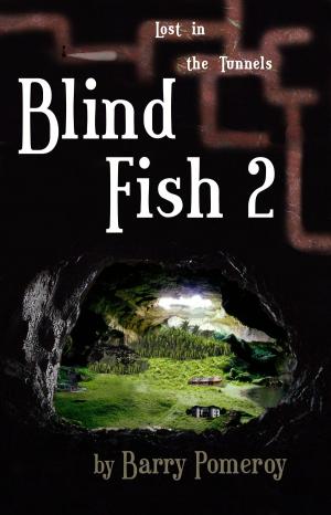 Cover of the book Blind Fish 2: Lost in the Tunnels by Steven Linde