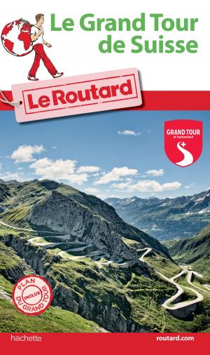 Cover of Guide du Routard Grand Tour de Suisse 2016