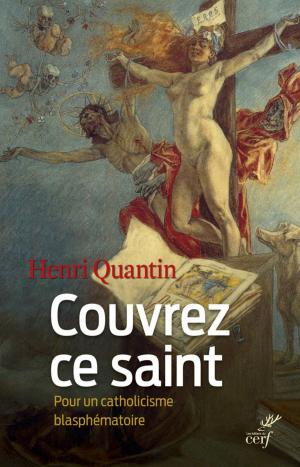 Cover of the book Couvrez ce saint. Pour un catholicisme blasphématoire by Ines Pelissie du rausas