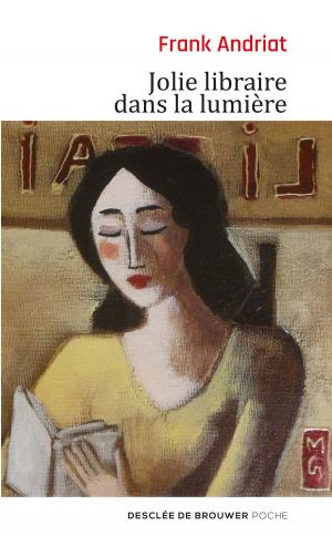 Cover of the book Jolie libraire dans la lumière by Frank Andriat