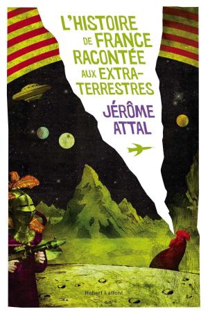 Cover of the book Histoire de France racontée aux extra-terrestres by Brice TEINTURIER