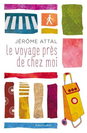 Cover of the book Le Voyage près de chez moi by Thierry GANDILLOT