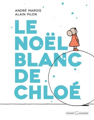 Cover of the book Le Noël blanc de Chloé by Jean Giraudoux