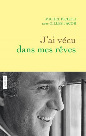 Cover of the book J'ai vécu dans mes rêves by Charles Dantzig