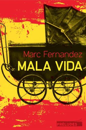 Cover of the book Mala Vida by Juan Moreno Velázquez