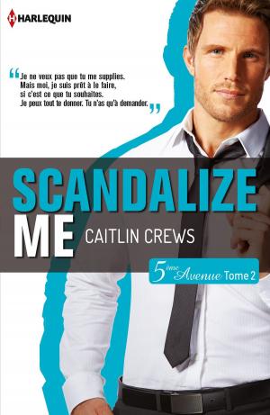 Cover of the book Scandalize Me (Cinquième Avenue, Tome 2) by Candy Halliday