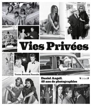 Cover of the book Vies privées - Daniel Angeli, 40 ans de photographie by Yann CHAMPION