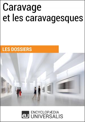 Cover of the book Caravage et les caravagesques by Encyclopaedia Universalis