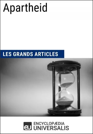 Cover of the book Apartheid (Les Grands Articles d'Universalis) by Encyclopaedia Universalis, Les Grands Articles