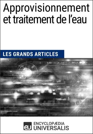 Cover of the book Approvisionnement et traitement de l’eau by Encyclopaedia Universalis