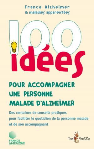 Cover of 100 idées pour accompagner une personne malade d'Alzheimer