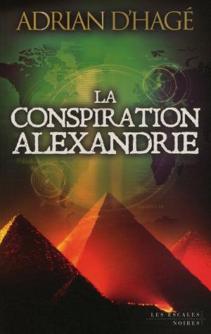 Cover of the book La Conspiration Alexandrie by Bernard JOLIVALT