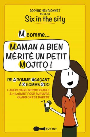 Cover of the book M comme... Maman a bien mérité un petit mojito ! by François Jouffa, Frédéric Pouhier