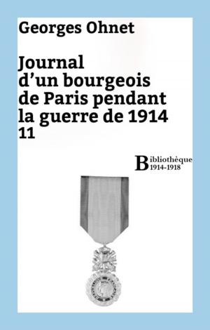 Cover of the book Journal d'un bourgeois de Paris pendant la guerre de 1914 - 11 by Georges Bernanos