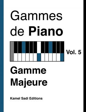 Cover of the book Gammes de Piano Vol. 5 by Kamel Sadi