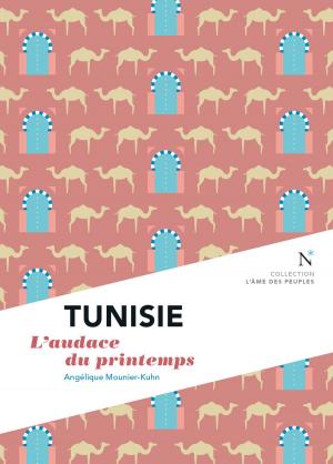 Cover of the book Tunisie : L'audace du printemps by Adéa Guillot, Françoise Arvanitis, L'Âme des peuples