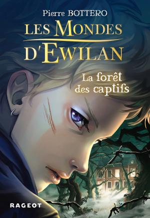 Cover of the book Les Mondes d'Ewilan - La forêt des captifs by Olivier Gay