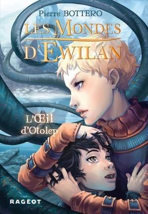 Cover of the book Les Mondes d'Ewilan - L'oeil d'Otolep by Jean-Christophe Tixier