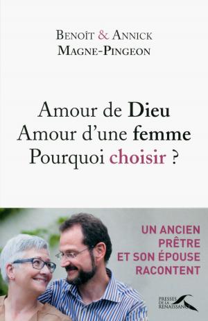 Cover of the book Amour de Dieu, amour d'une femme : pourquoi choisir ? by Gérard PIOUFFRE