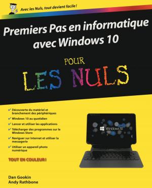 Book cover of Premiers pas en informatique avec Windows 10 pour les Nuls