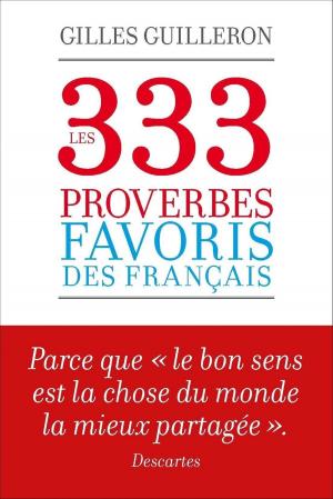 Cover of the book Les 333 proverbes favoris des français by Pascal NEVEU