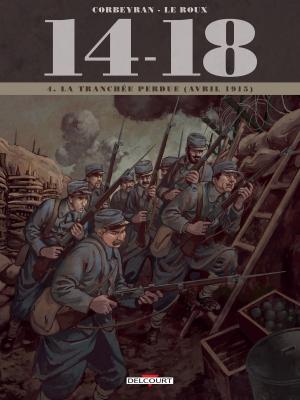Cover of the book 14 - 18 T04 by Hubert Prolongeau, Arnaud Delalande, Alessio Lapo