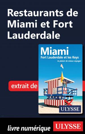 Cover of the book Restaurants de Miami et Fort Lauderdale by Lucette Bernier
