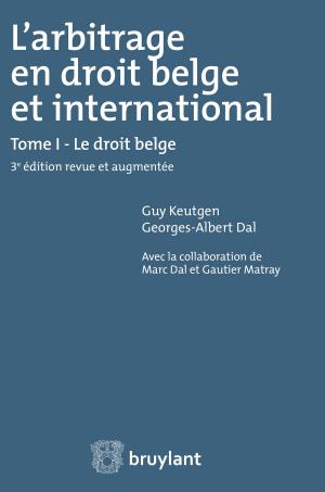 Cover of the book L'arbitrage en droit belge et international by Alain Bensoussan, Frédéric Forster, Sébastien Soriano