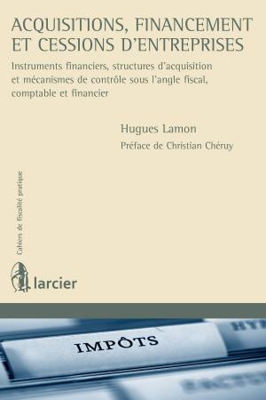 Cover of the book Acquisition, financement et cessions d'entreprises by Hugues Dumont