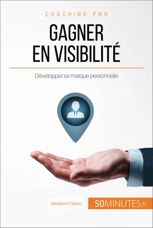 Cover of the book Gagner en visibilité by Benjamin Janssens de Bisthoven, 50Minutes.fr