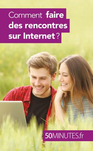 Cover of the book Comment faire des rencontres sur Internet ? by Delphine Gervais de Lafond, 50 minutes, Angélique Demur