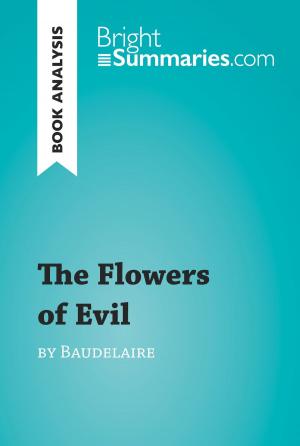 Cover of the book The Flowers of Evil by Baudelaire (Book Analysis) by Bright Summaries