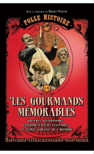 Book cover of Folle histoire - Les gourmands mémorables