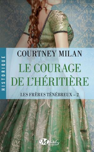 Cover of the book Le Courage de l'héritière by Roxanne Snopek