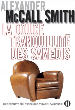 Cover of the book La douce tranquillité des samedis by Alexander McCall Smith