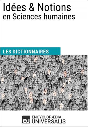 Cover of the book Dictionnaire des Idées & Notions en Sciences humaines by Encyclopaedia Universalis, Les Grands Articles
