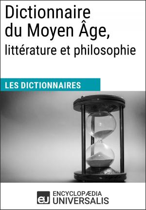 Cover of the book Dictionnaire du Moyen Âge, littérature et philosophie by Encyclopaedia Universalis
