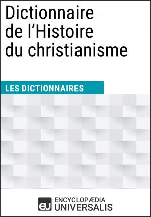 Cover of the book Dictionnaire de l'Histoire du christianisme by Encyclopaedia Universalis