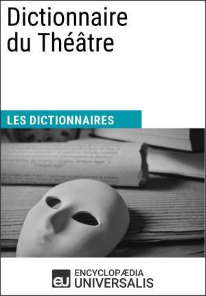 Cover of the book Dictionnaire du Théâtre by Encyclopaedia Universalis, Les Grands Articles