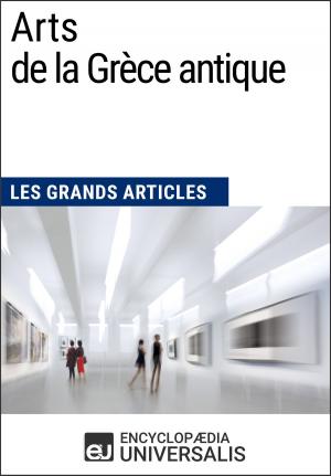 Cover of the book Arts de la Grèce antique (Les Grands Articles d'Universalis) by Encyclopaedia Universalis
