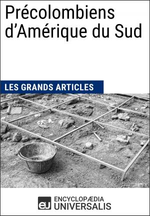 Cover of the book Précolombiens d’Amérique du Sud by Encyclopaedia Universalis, Les Grands Articles