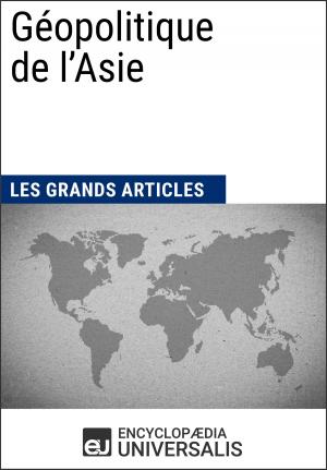 Cover of the book Géopolitique de l'Asie by Encyclopaedia Universalis